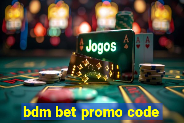 bdm bet promo code